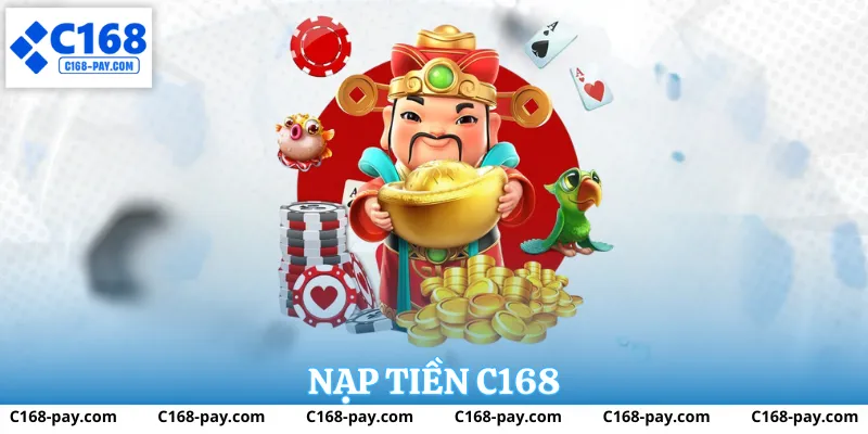 Nạp tiền C168 an toàn và đúng quy trình