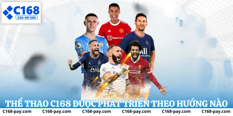 Thể Thao C168 với giao diện theo dõi trận đấu rõ ràng và ổn định