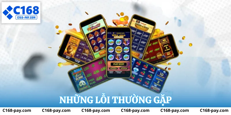 Những lỗi thường gặp khi đăng nhập C168